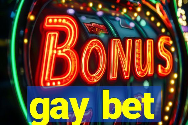 gay bet